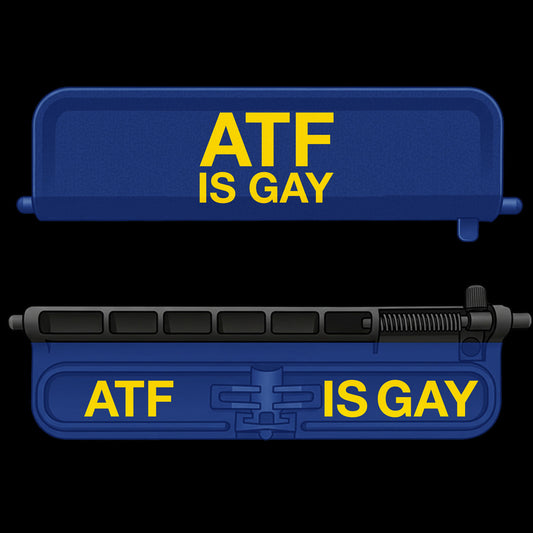 ATF is gay - AR-15 Dust Cover