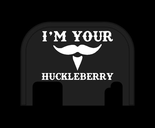 I'm Your Huckleberry - Glock Back Plate